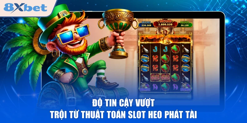 Độ tin cậy vượt trội từ thuật toán slot Heo Phát Tài