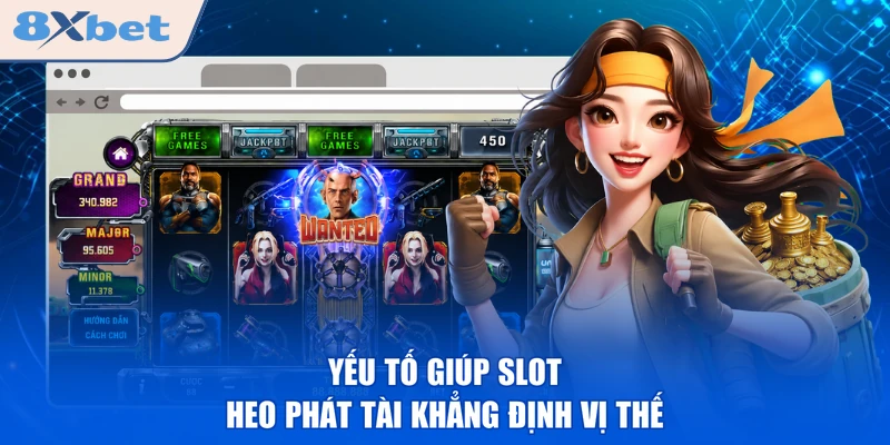 Yếu tố giúp slot Heo Phát Tài khẳng định vị thế